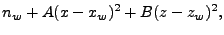 $\displaystyle n_w + A(x-x_w)^2 + B(z-z_w)^2,$