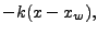 $\displaystyle - k(x-x_w),$