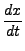 $\displaystyle \frac{dx}{dt}$