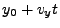 $\displaystyle y_0 + v_yt$