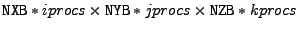 $ {\tt NXB}*iprocs \times {\tt NYB}*jprocs \times
{\tt NZB}*kprocs$