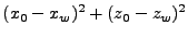 $\displaystyle (x_0-x_w)^2+(z_0-z_w)^2$