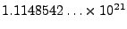 $ 1.1148542\ldots\times 10^{21}$