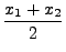 $\displaystyle \frac{x_1+x_2}{2}$