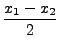$\displaystyle \frac{x_1-x_2}{2}$