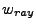 $\displaystyle w_{ray}$