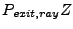 $ P_{exit,ray}Z$