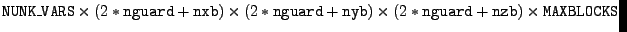 $ {\tt NUNK\_VARS} \times
(2*{\tt nguard}+{\tt nxb}) \times
(2*{\tt nguard}+{\tt nyb}) \times
(2*{\tt nguard}+{\tt nzb}) \times {\tt MAXBLOCKS}$