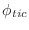 $\displaystyle \phi_{tic}$