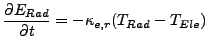 $\displaystyle \frac{\partial E_{Rad}}{\partial t} = -\kappa_{e,r}(T_{Rad}-T_{Ele})$