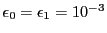 $ \epsilon_0 = \epsilon_1 = 10^{-3}$