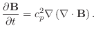 $\displaystyle \frac{\partial \mathbf{B}}{\partial t} = c^2_p \nabla \left ( \nabla \cdot \mathbf{B} \right ).$