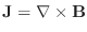 $\mathbf{J}=\nabla \times \mathbf{B}$