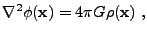 $\displaystyle \nabla^2\phi({\bf x}) = 4\pi G \rho({\bf x}) ,$