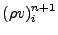 $\displaystyle (\rho v)_i^{n+1}$