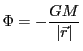 $\displaystyle \Phi = -\frac{GM}{\vert\vec{r}\vert}$