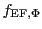 $ f_\mathrm{EF,\Phi}$
