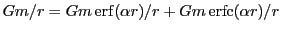 $ Gm/r=Gm   \mathrm{erf}(\alpha r)/r + Gm   \mathrm{erfc}(\alpha r)/r$