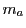$ m_a$