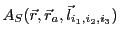 $ A_S(\vec{r},\vec{r}_a,\vec{l}_{i_1,i_2,i_3})$