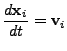 $\displaystyle {d{\bf x}_i\over dt} = {\bf v}_i$