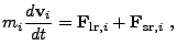 $\displaystyle m_i{d{\bf v}_i\over dt} = {\bf F}_{{\rm lr,}i} + {\bf F}_{{\rm sr,}i} ,$