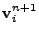 $\displaystyle {\bf v}_i^{n+1}$