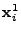 $\displaystyle {\bf x}_i^1$