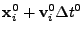 $\displaystyle {\bf x}_i^0 + {\bf v}_i^0\Delta t^0$
