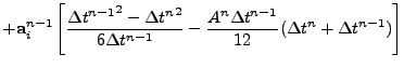 $\displaystyle + {\bf a}_i^{n-1} \left[ {{\Delta t^{n-1}}^2 - {\Delta t^n}^2
\ov...
...t^{n-1}}
- { A^n \Delta t^{n-1} \over 12}
(\Delta t^n + \Delta t^{n-1}) \right]$