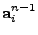$ {\bf a}_i^{n-1}$