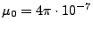 $ \mu_0=4\pi\cdot10^{-7}$