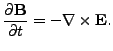 $\displaystyle \frac{\displaystyle\partial\mathbf{B}}{\displaystyle\partial t} = -\nabla\times\mathbf{E}.
$