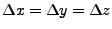 $ \Delta x=\Delta y=\Delta z$