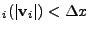 $ _i(\vert\mathbf{v}_i\vert) < \Delta x$