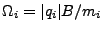 $ \Omega_i=\vert q_i\vert B/m_i$