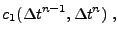 $\displaystyle c_1({\Delta t}^{n-1},{\Delta t}^n)\;,$