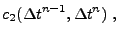 $\displaystyle c_2({\Delta t}^{n-1},{\Delta t}^n)\;,$