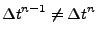 $ {\Delta t}^{n-1} \neq {\Delta t}^n$