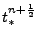 $ t_{*}^{n+\frac12}$