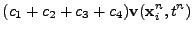 $\displaystyle (c_1+c_2+c_3+c_4) {\bf v}({\bf x}_i^{n},t^{n})$