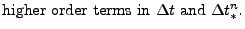 $\displaystyle \mbox{higher order terms in ${\Delta t}$ and $\Delta t_{*}^{n} $.}$