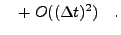 $\displaystyle \quad + \; O(({\Delta t})^2)\quad.$