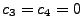 $ c_3=c_4=0$