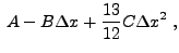 $\displaystyle \: A - B\Delta x + \frac{13}{12} C \Delta x^2 \;,$
