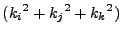 $ ({k_i}^2+{k_j}^2+{k_k}^2)$