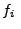 $\displaystyle f_{i} \:$