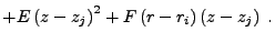 $\displaystyle + E \left(z - z_j\right)^2 +
F \left(r - r_i\right)\left(z - z_j\right) \; .$
