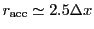 $ r_\mathrm{acc}\simeq2.5\Delta x$