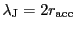 $ \lambda_\mathrm{J}=2 r_\mathrm{acc}$